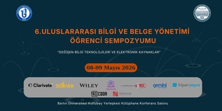 6. Uluslararası Bilgi ve Belge Yönetimi Öğrenci Sempozyumu Programı Yayımlandı
