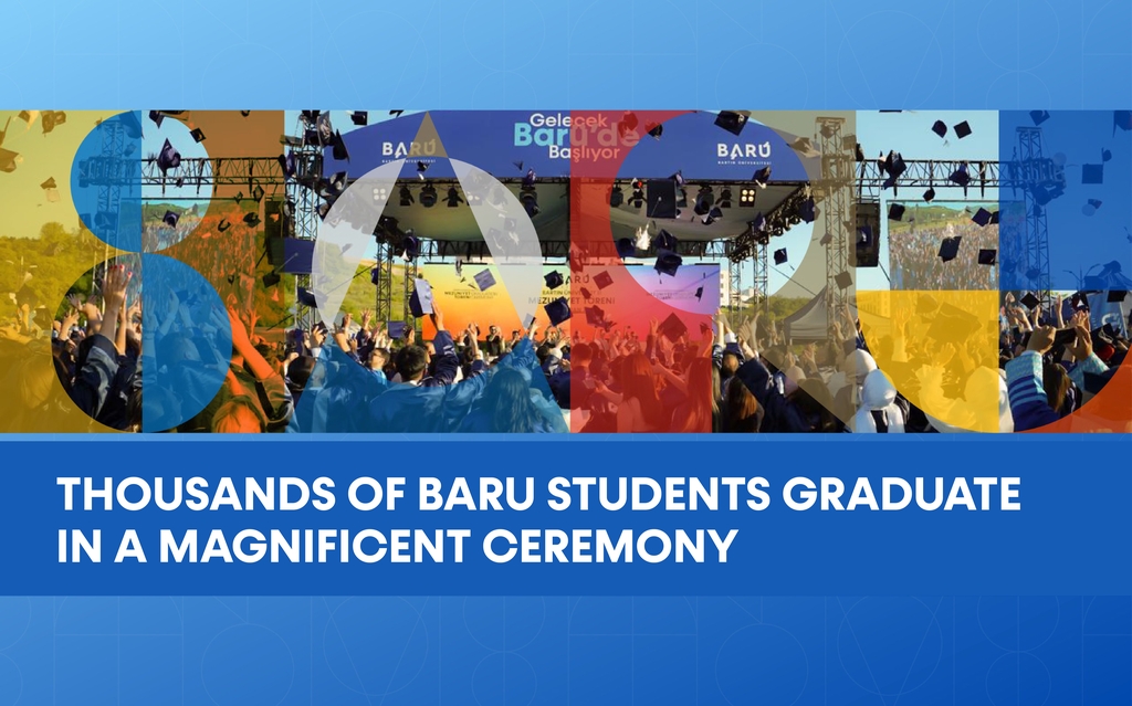 Thousands of BARÜ Students Graduate in a Magnificent Ceremony Kapak