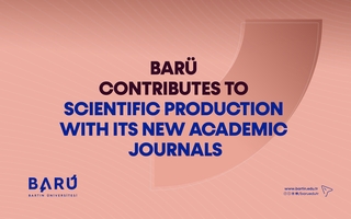 BARÜ Contributes to Scientific Production with Its New Academic Journals