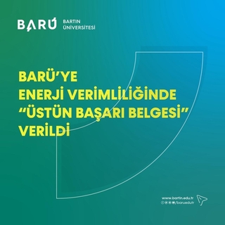 Bartın Üniversitesi enerji verimliliğinde “Üstün Başarı Belgesi” aldı!