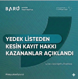 2025-2026 Akademik Yılı Bahar Yarıyılı Lisansüstü Yedek Listeden Kesin Kayıt Hakkı Kazananların Listesi