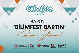 BARÜ’de “BİLİMFEST BARTIN” coşkusu yaşanacak
