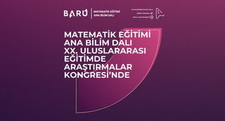 Matematik Eğitimi Ana Bilim Dalı, XX. Uluslararası Eğitimde Araştırmalar Kongresi’nde