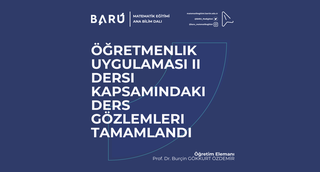 Öğretmenlik Uygulaması II Dersi Kapsamındaki Ders Gözlemleri Tamamlandı