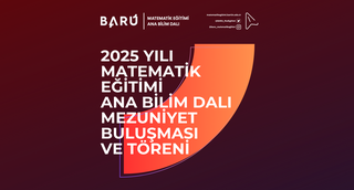 2025 Yılı Matematik Eğitimi Ana Bilim Dalı Mezuniyet Buluşması ve Töreni