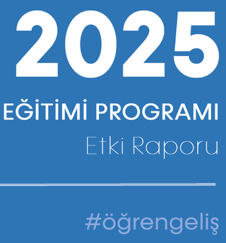 2025 yılı Eğiticilerin Eğitimi Programı - Etki Raporu yayımlanmıştır.