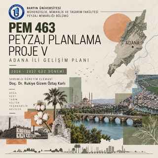 PEM 463 Peyzaj Planlama Proje V dersi (B şubesi) : “Adana İli Gelişim Planı”