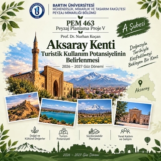 PEM 463 Peyzaj Planlama Proje V dersi (A şubesi): "Aksaray"