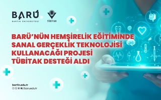 BARÜ’nün Hemşirelik Eğitiminde Sanal Gerçeklik Teknolojisi Kullanacağı Projesi TÜBİTAK Desteği Aldı