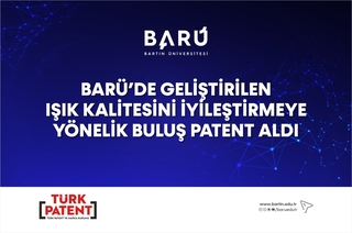 BARÜ’de Geliştirilen Işık Kalitesini İyileştirmeye Yönelik Buluş Patent Aldı