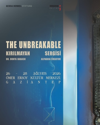 Araştırma Görevlimiz Pınar Zararsız’ın Küratörlüğünde “The Unbreakable | Kırılmayan” Sergisi Gaziantep’te Gerçekleştirildi