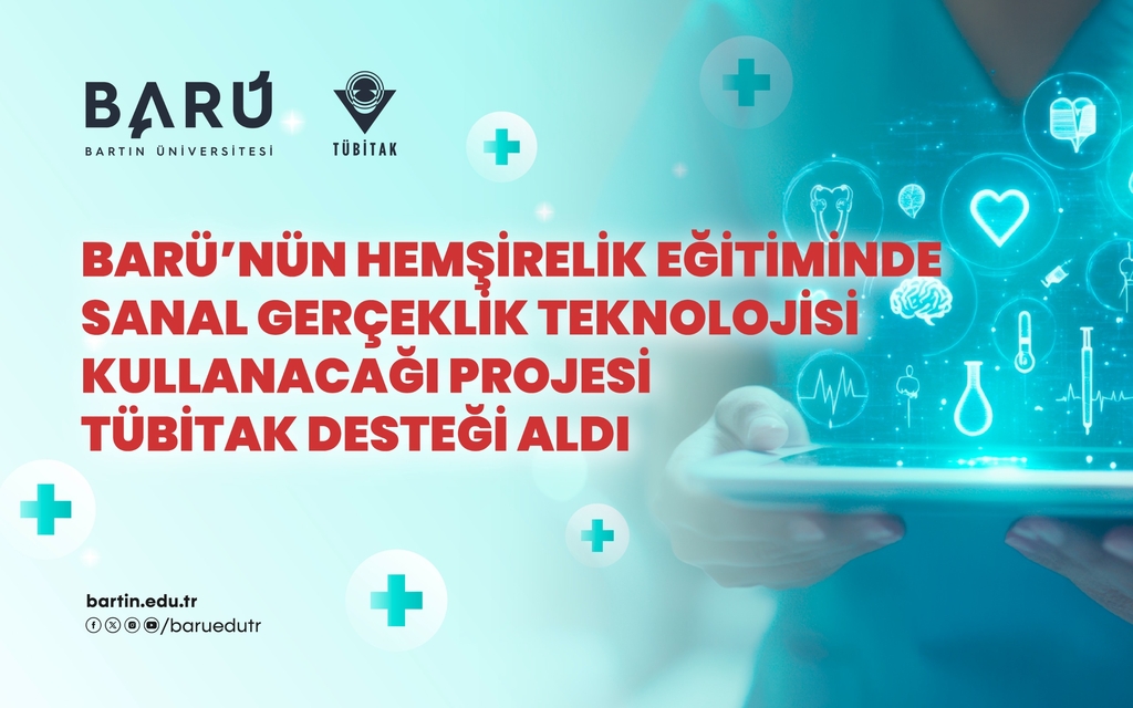 BARÜ’nün hemşirelik eğitiminde sanal gerçeklik teknolojisi kullanacağı projesi TÜBİTAK desteği aldı Kapak
