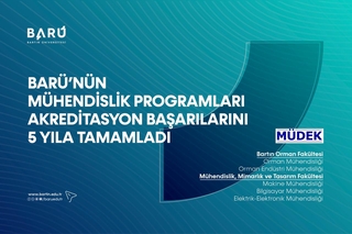 BARÜ’nün mühendislik programları akreditasyon başarılarını 5 yıla tamamladı
