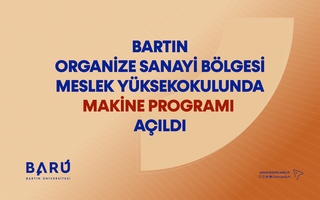 Bartın Organize Sanayi Bölgesi Meslek Yüksekokulunda “Makine” programı açıldı