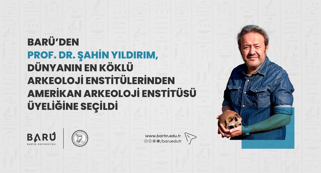BARÜ’den Prof. Dr. Şahin Yıldırım, dünyanın en köklü arkeoloji enstitülerinden Amerikan Arkeoloji Enstitüsü üyeliğine seçildi Kapak
